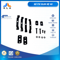 Bộ fix slim hệ 40 KLA